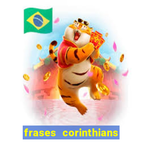 frases corinthians zuando o palmeiras